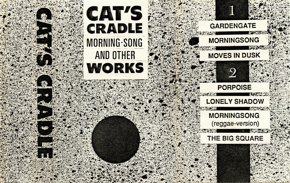 CAT'S CRADLE: (Morning·song and other) WORKS